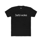 3arbi Woke - Graphic Tee